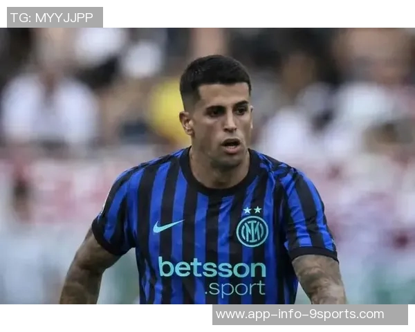 罗体报道新月愿意出租坎塞洛并承担大部分薪水国米期待下周得到答复